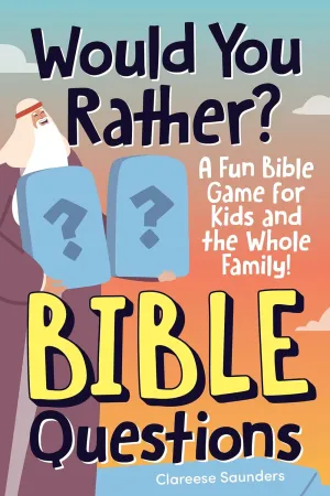 Would You Rather? Bible Questions: A Fun Bible Game for Kids and the Whole Family! Paperback  March 11, 2025